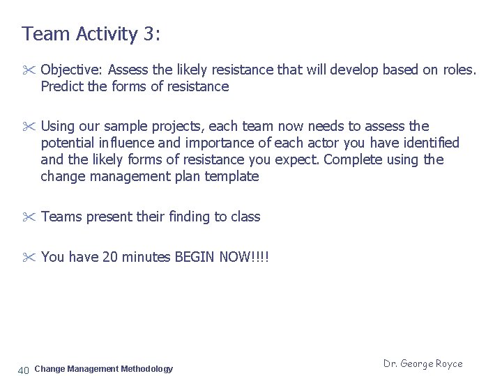 Team Activity 3: " Objective: Assess the likely resistance that will develop based on