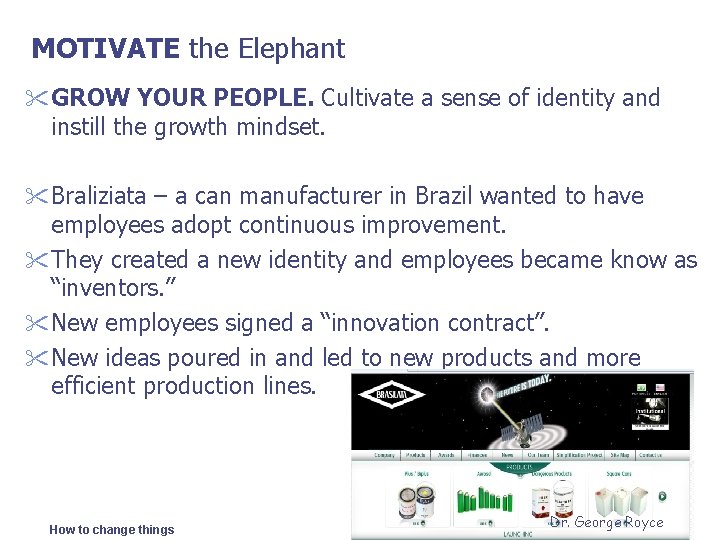 MOTIVATE the Elephant " GROW YOUR PEOPLE. Cultivate a sense of identity and instill