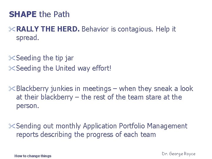 SHAPE the Path " RALLY THE HERD. Behavior is contagious. Help it spread. "