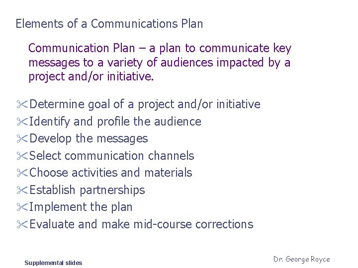 Elements of a Communications Plan Communication Plan – a plan to communicate key messages