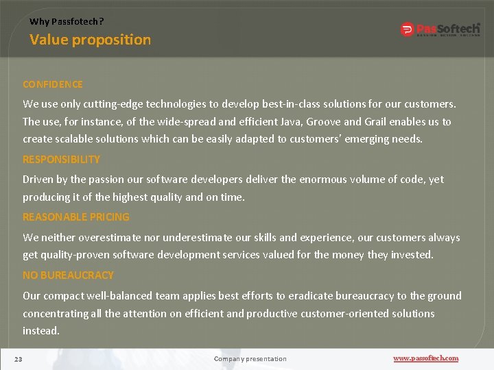 Why Passfotech? Value proposition CONFIDENCE We use only cutting-edge technologies to develop best-in-class solutions