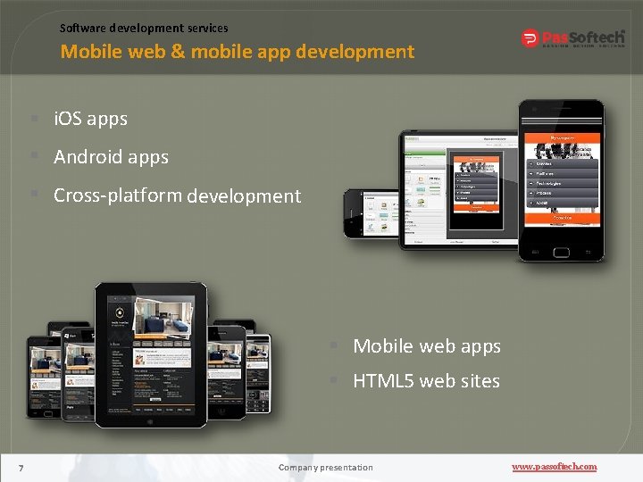 Software development services Mobile web & mobile app development i. OS apps Android apps