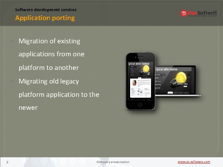 Software development services Application porting Migration of existing applications from one platform to another