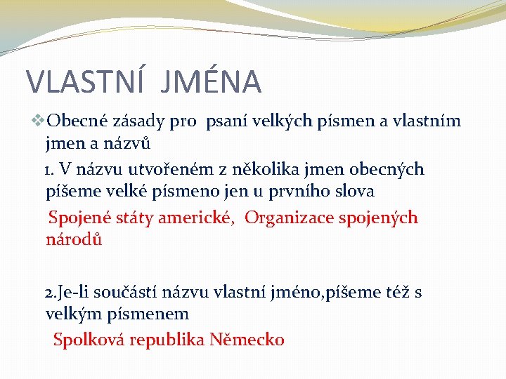 VLASTNÍ JMÉNA v. Obecné zásady pro psaní velkých písmen a vlastním jmen a názvů