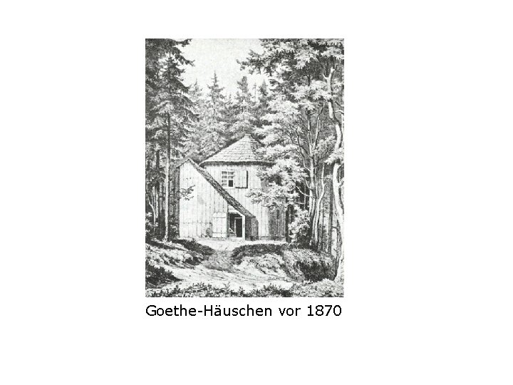 Goethe-Häuschen vor 1870 