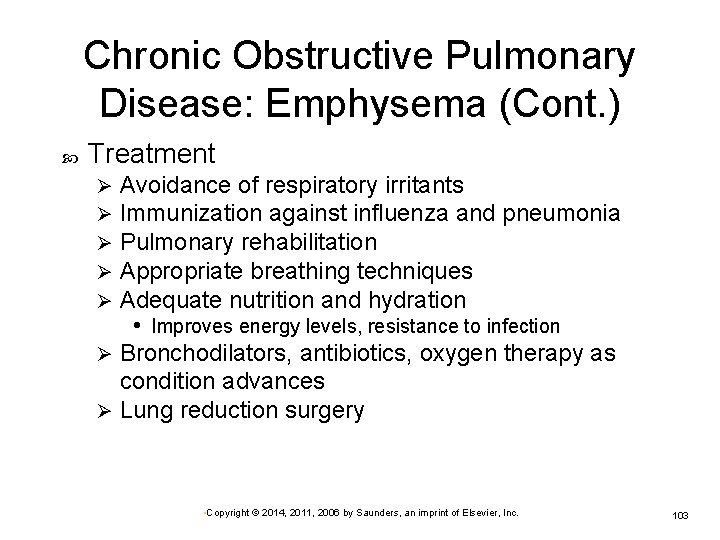 Chronic Obstructive Pulmonary Disease: Emphysema (Cont. ) Treatment Avoidance of respiratory irritants Immunization against