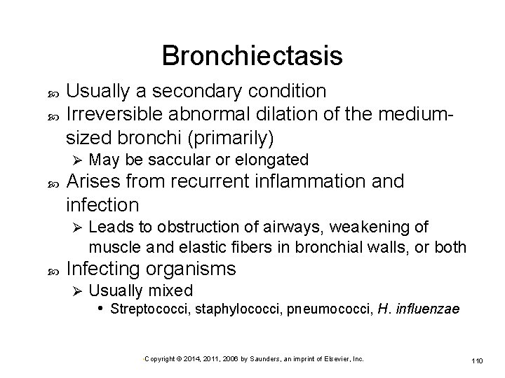 Bronchiectasis Usually a secondary condition Irreversible abnormal dilation of the mediumsized bronchi (primarily) Ø