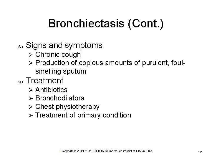 Bronchiectasis (Cont. ) Signs and symptoms Ø Ø Chronic cough Production of copious amounts