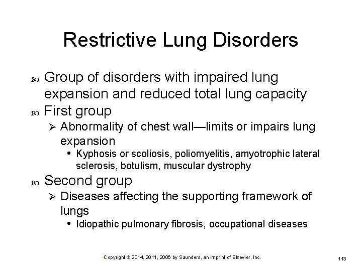 Restrictive Lung Disorders Group of disorders with impaired lung expansion and reduced total lung