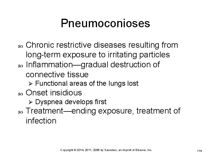 Pneumoconioses Chronic restrictive diseases resulting from long-term exposure to irritating particles Inflammation—gradual destruction of