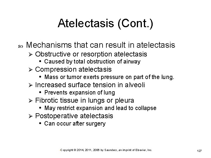 Atelectasis (Cont. ) Mechanisms that can result in atelectasis Obstructive or resorption atelectasis •