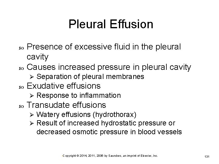 Pleural Effusion Presence of excessive fluid in the pleural cavity Causes increased pressure in