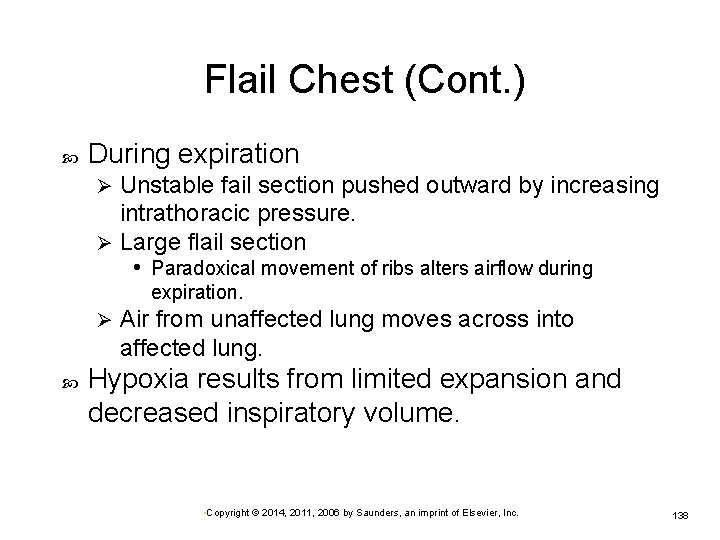 Flail Chest (Cont. ) During expiration Unstable fail section pushed outward by increasing intrathoracic