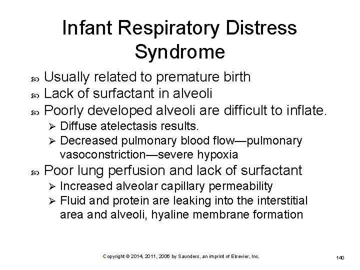 Infant Respiratory Distress Syndrome Usually related to premature birth Lack of surfactant in alveoli