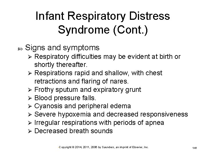 Infant Respiratory Distress Syndrome (Cont. ) Signs and symptoms Respiratory difficulties may be evident