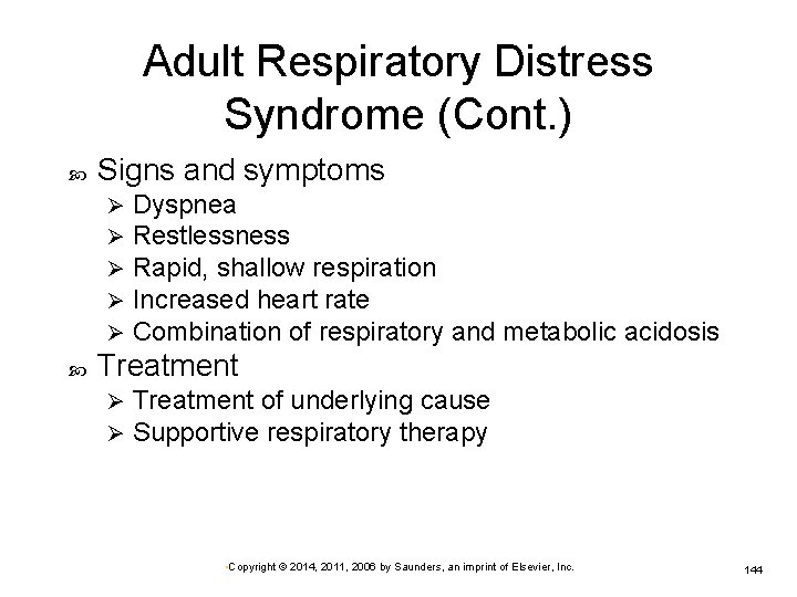 Adult Respiratory Distress Syndrome (Cont. ) Signs and symptoms Ø Ø Ø Dyspnea Restlessness