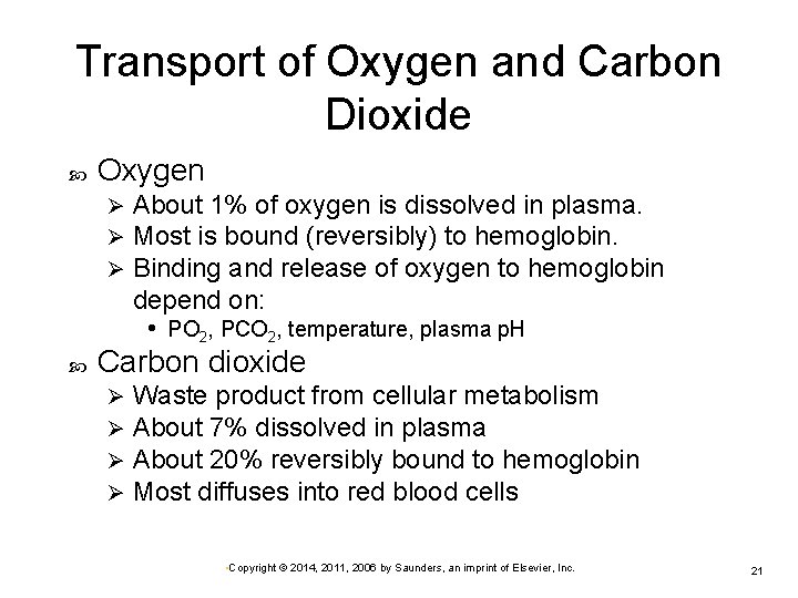 Transport of Oxygen and Carbon Dioxide Oxygen Ø Ø Ø About 1% of oxygen