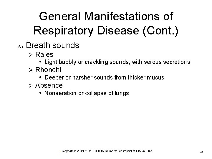 General Manifestations of Respiratory Disease (Cont. ) Breath sounds Rales • Light bubbly or