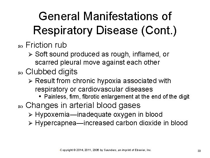 General Manifestations of Respiratory Disease (Cont. ) Friction rub Ø Clubbed digits Ø Soft