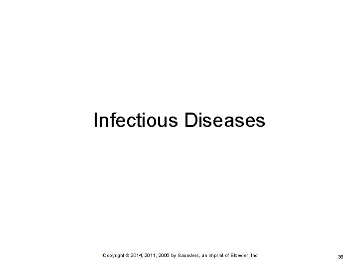 Infectious Diseases • Copyright © 2014, 2011, 2006 by Saunders, an imprint of Elsevier,