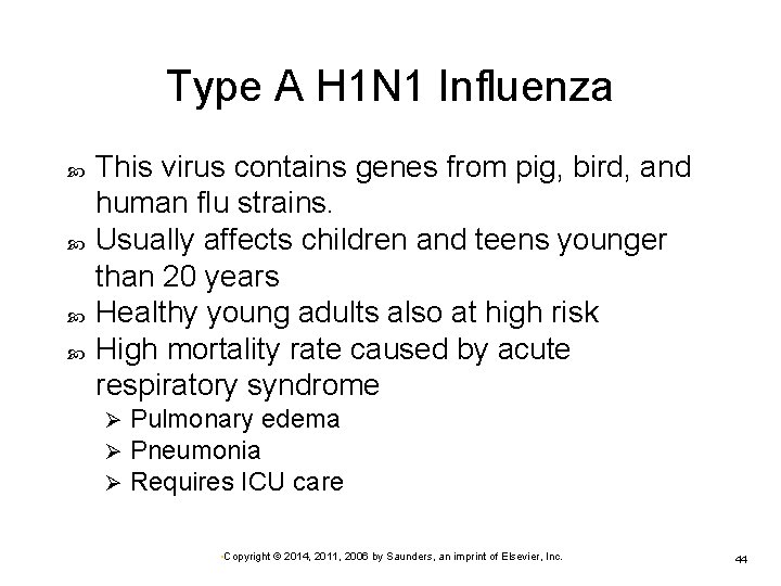 Type A H 1 N 1 Influenza This virus contains genes from pig, bird,