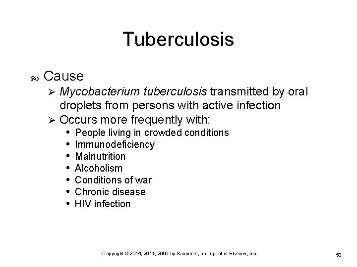 Tuberculosis Cause Mycobacterium tuberculosis transmitted by oral droplets from persons with active infection Ø