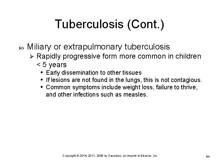 Tuberculosis (Cont. ) Miliary or extrapulmonary tuberculosis Ø Rapidly progressive form more common in