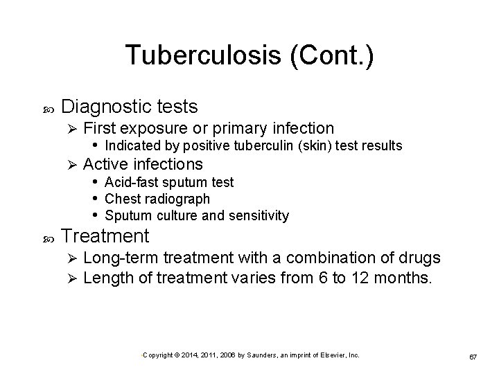 Tuberculosis (Cont. ) Diagnostic tests First exposure or primary infection • Indicated by positive