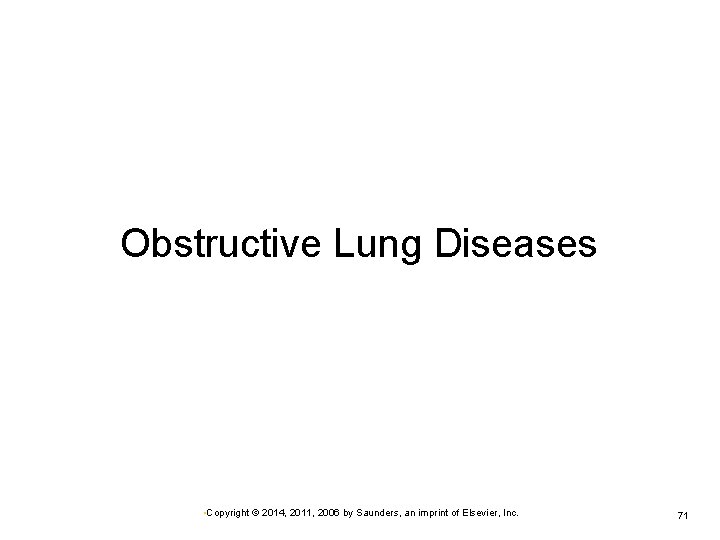 Obstructive Lung Diseases • Copyright © 2014, 2011, 2006 by Saunders, an imprint of