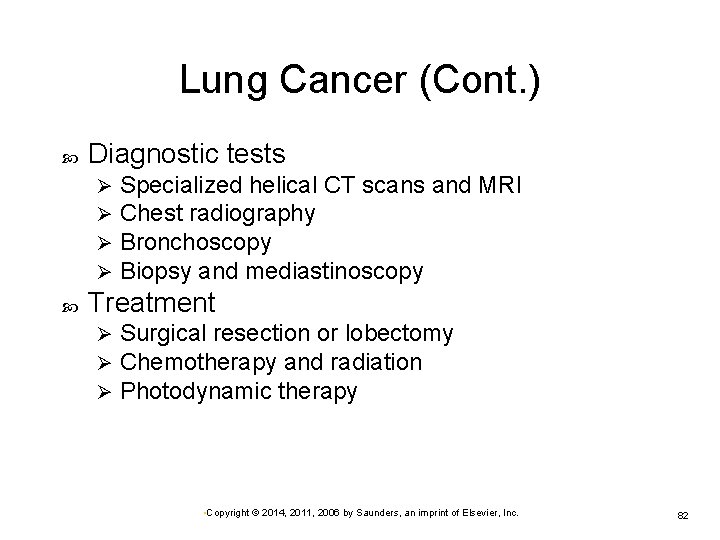 Lung Cancer (Cont. ) Diagnostic tests Ø Ø Specialized helical CT scans and MRI