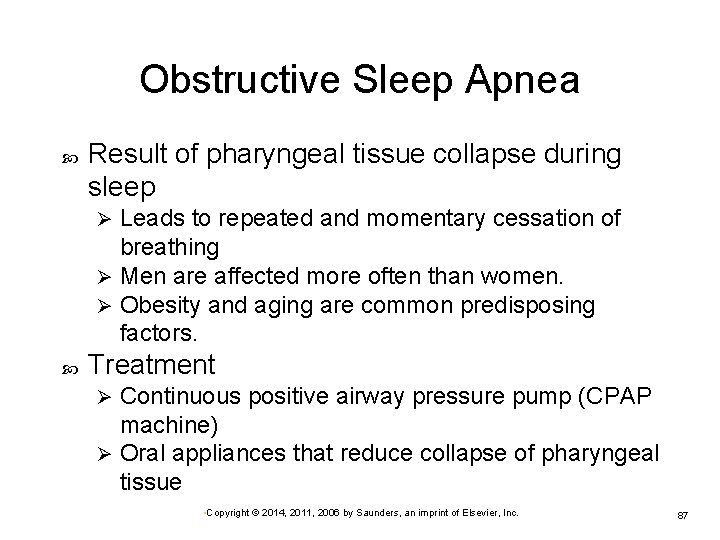 Obstructive Sleep Apnea Result of pharyngeal tissue collapse during sleep Leads to repeated and
