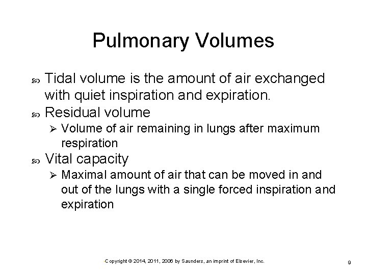 Pulmonary Volumes Tidal volume is the amount of air exchanged with quiet inspiration and