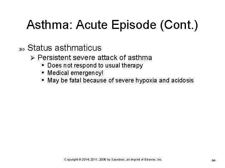 Asthma: Acute Episode (Cont. ) Status asthmaticus Ø Persistent severe attack of asthma •