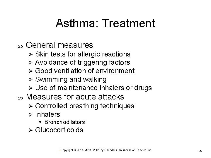 Asthma: Treatment General measures Ø Ø Ø Skin tests for allergic reactions Avoidance of