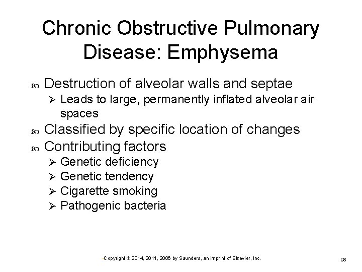 Chronic Obstructive Pulmonary Disease: Emphysema Destruction of alveolar walls and septae Ø Leads to