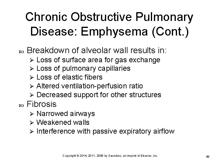 Chronic Obstructive Pulmonary Disease: Emphysema (Cont. ) Breakdown of alveolar wall results in: Ø