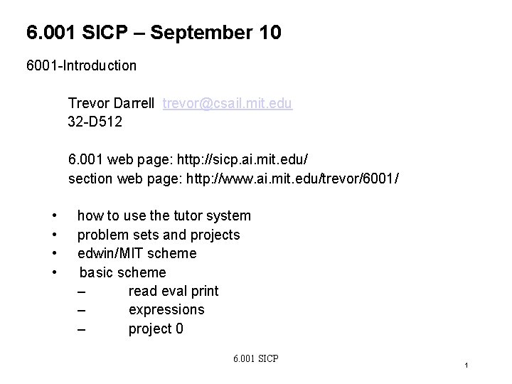 6. 001 SICP – September 10 6001 -Introduction Trevor Darrell trevor@csail. mit. edu 32