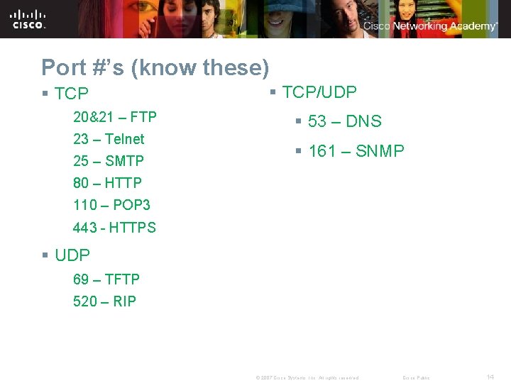 Port #’s (know these) § TCP 20&21 – FTP 23 – Telnet 25 –
