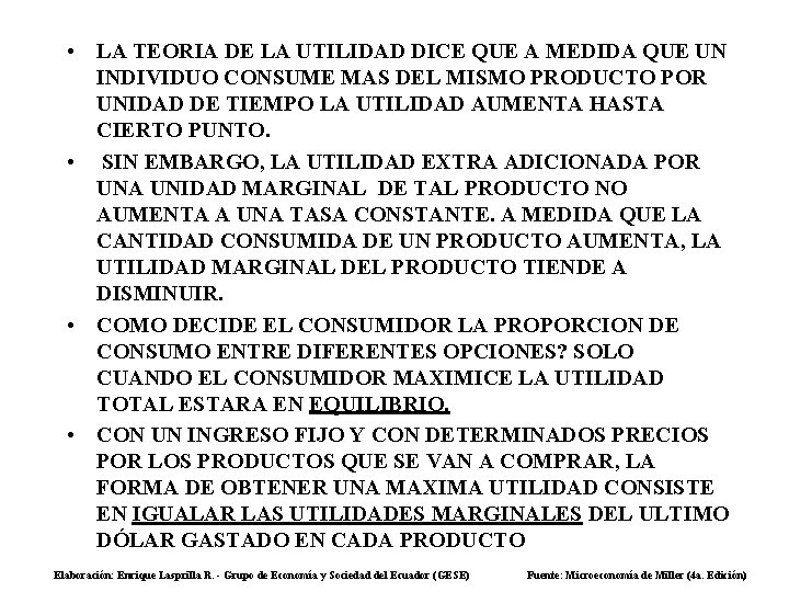  • LA TEORIA DE LA UTILIDAD DICE QUE A MEDIDA QUE UN INDIVIDUO