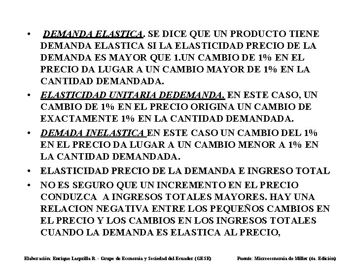  • • • DEMANDA ELASTICA. SE DICE QUE UN PRODUCTO TIENE DEMANDA ELASTICA