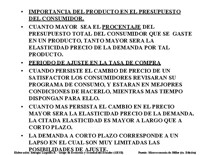 • IMPORTANCIA DEL PRODUCTO EN EL PRESUPUESTO DEL CONSUMIDOR. • CUANTO MAYOR SEA