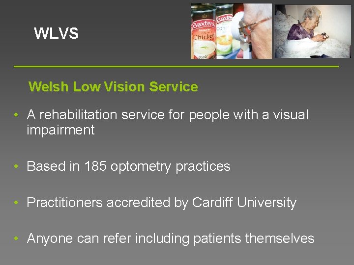 WLVS Welsh Low Vision Service • A rehabilitation service for people with a visual
