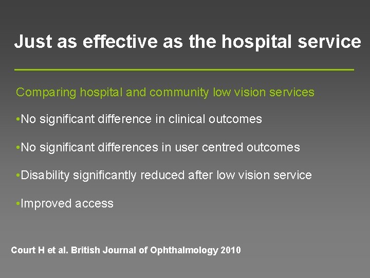 Just as effective as the hospital service Comparing hospital and community low vision services