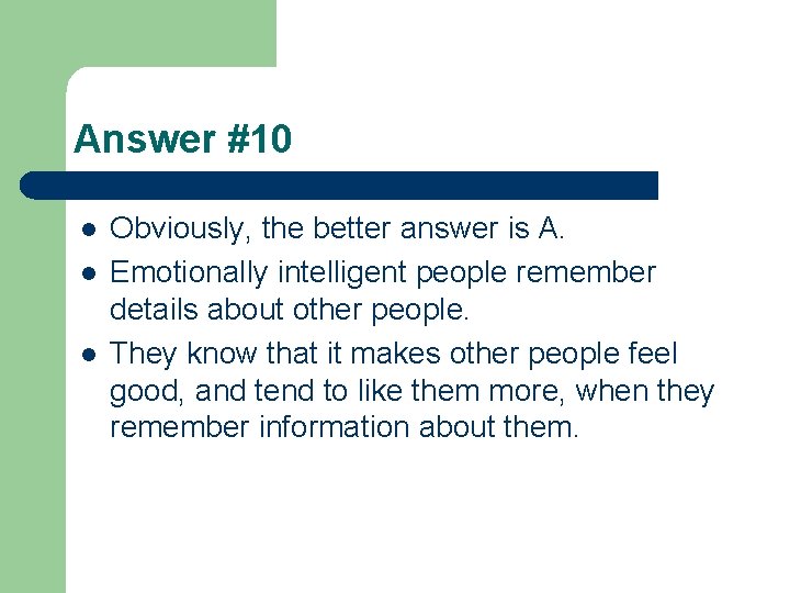 Answer #10 l l l Obviously, the better answer is A. Emotionally intelligent people