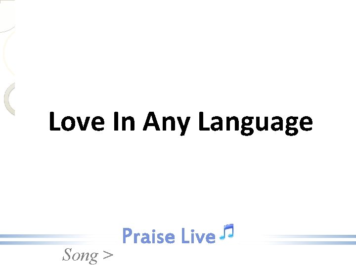 Love In Any Language Song > 