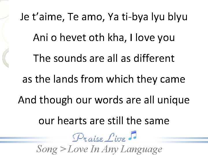 Je t’aime, Te amo, Ya ti-bya lyu blyu Ani o hevet oth kha, I