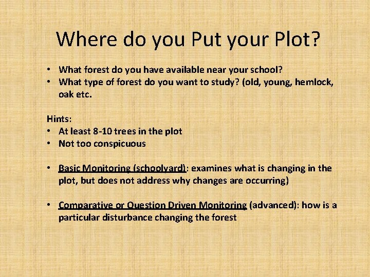 Where do you Put your Plot? • What forest do you have available near Where do you Put your Plot? • What forest do you have available near
