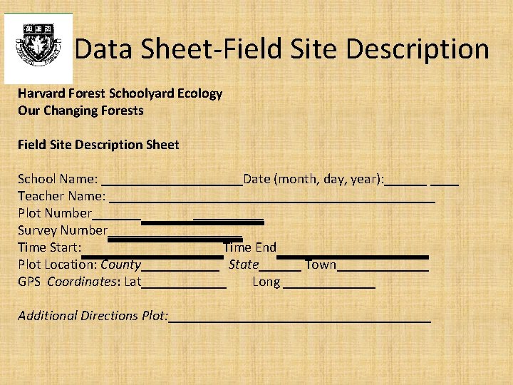 Data Sheet Field Site Description Harvard Forest Schoolyard Ecology Our Changing Forests Field Site Data Sheet Field Site Description Harvard Forest Schoolyard Ecology Our Changing Forests Field Site