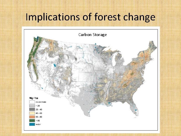 Implications of forest change Carbon Storage Implications of forest change Carbon Storage