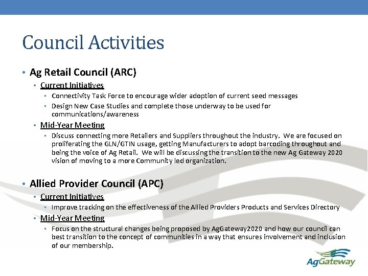 Council Activities • Ag Retail Council (ARC) • Current Initiatives • Connectivity Task Force